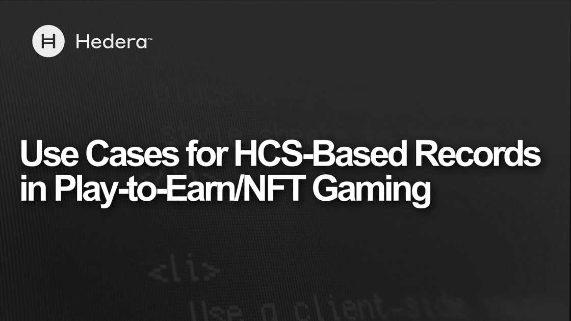 Use Cases for HCS-Based Records in Play-to-Earn/NFT Gaming | Hedera